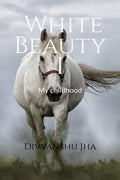 White Beauty I : My Childhood