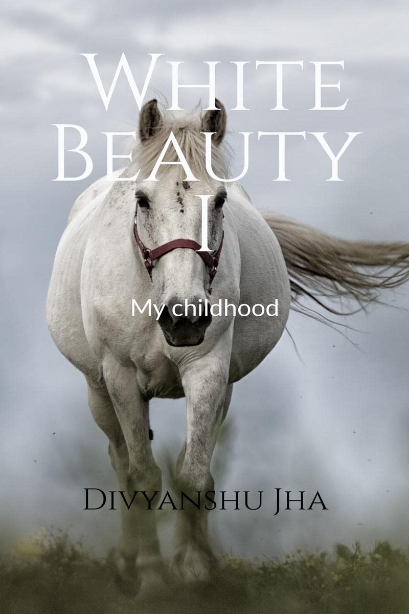 White Beauty I : My Childhood