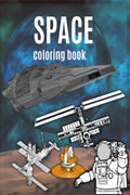 SPACE coloring book : wonderful coloring pages with astronauts, spaceships, planets, satellites, aliens for children 812 years
