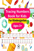 Tracing Numbers Book for Kids 0100 For Kindergarten : Workbook for Number Practice, To Learn The Numbers From 0 To 100 For Pres