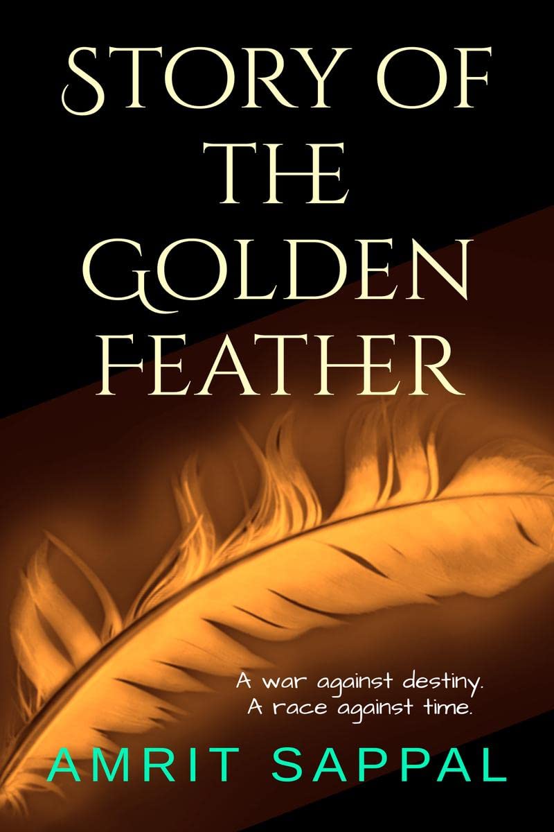 Story Of The Golden Feather : A War Against Destiny. A Race Against Time.