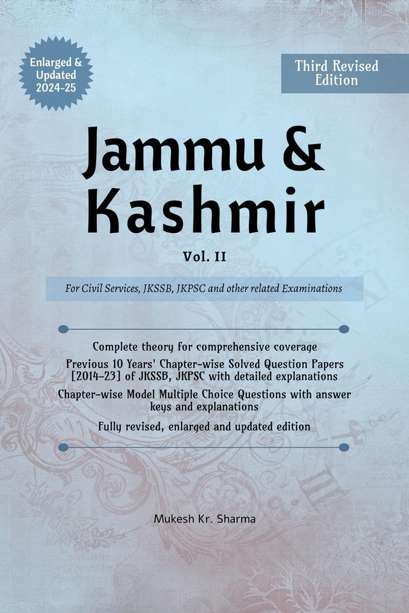 Jammu & Kashmir (Vol. II) Third Edition  For Civil Services, JKSSB, JKPSC and other related Examinations.