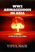 WW3... ARMAGEDDON IN ASIA : A World On The Edge