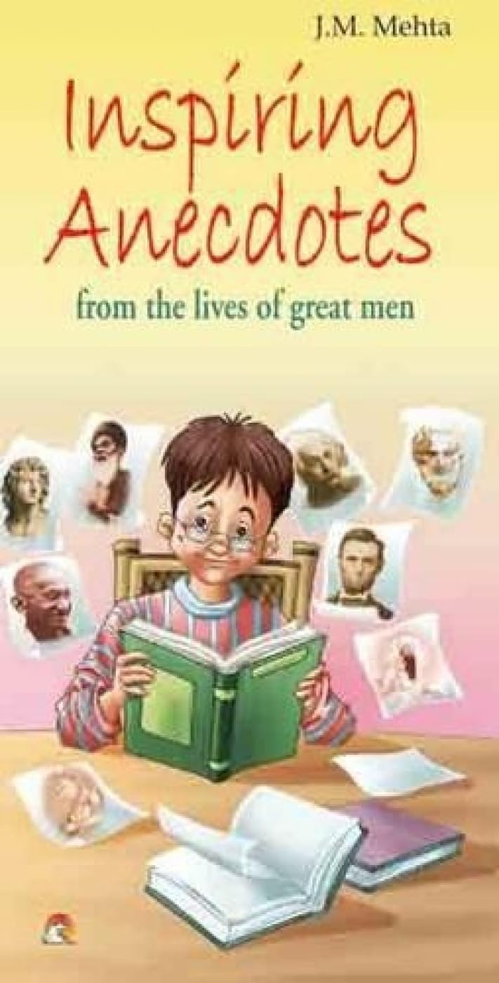 Inspiring Anecdotes: From The Lives Of Great Men