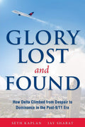Glory Lost and Found: How Delta Climbed from Despair to Dominance in the Post9/11 Era