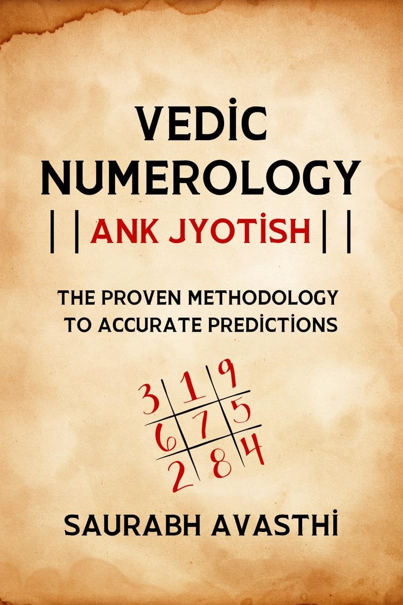 Vedic Numerology  Ank Jyotish : The Proven Methodology To Accurate Prediction