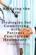 Bridging the Gap: Strategies for Connecting with Patients Families in Healthcare