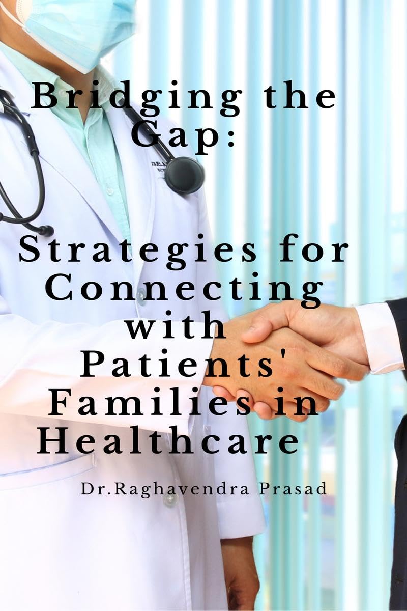 Bridging the Gap: Strategies for Connecting with Patients Families in Healthcare