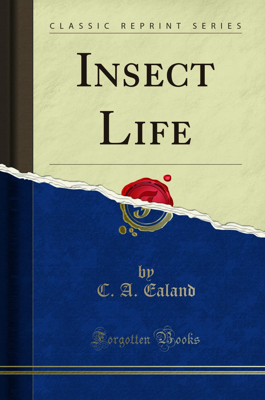 Insect Life (Classic Reprint)