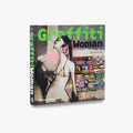 Graffiti Woman: Graffiti and Street Art from Five Continents /anglais