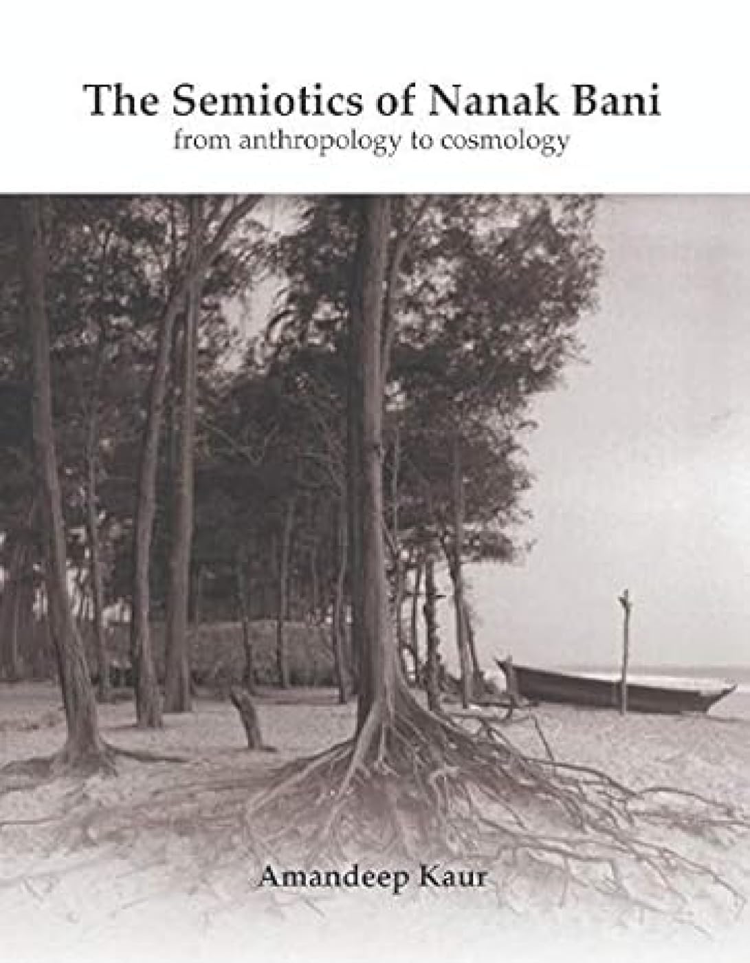 Semiotics Of Nanak Bani: From Anthropology To Cosmology