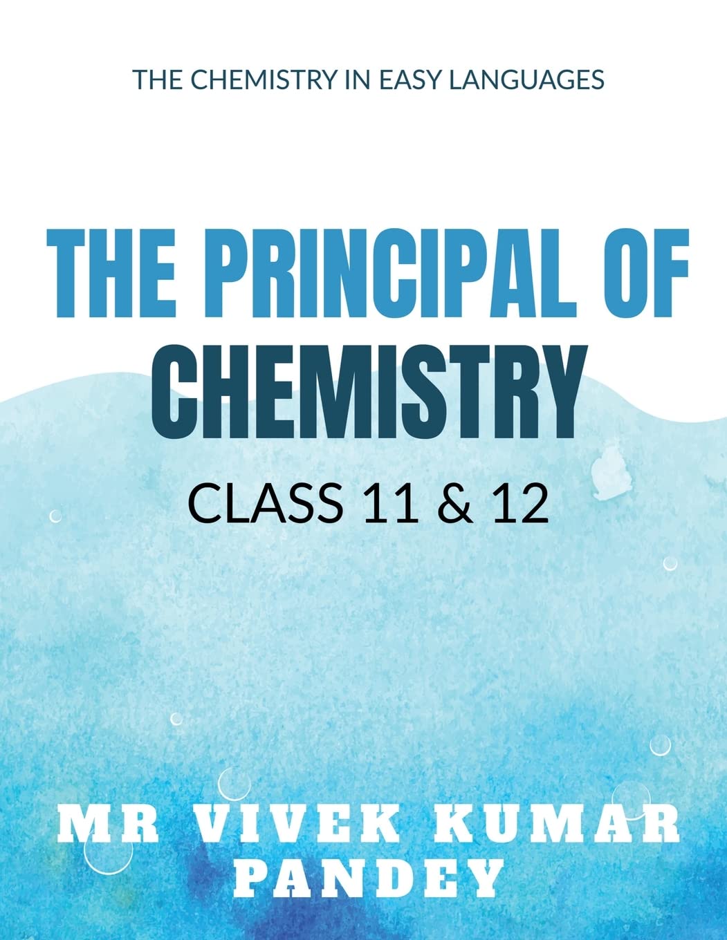 Principal Of Chemistry : Class 11 & 12