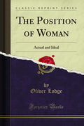 The Position of Woman: Actual and Ideal (Classic Reprint)