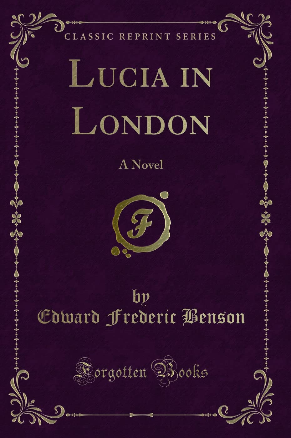Lucia in London: A Novel (Classic Reprint)