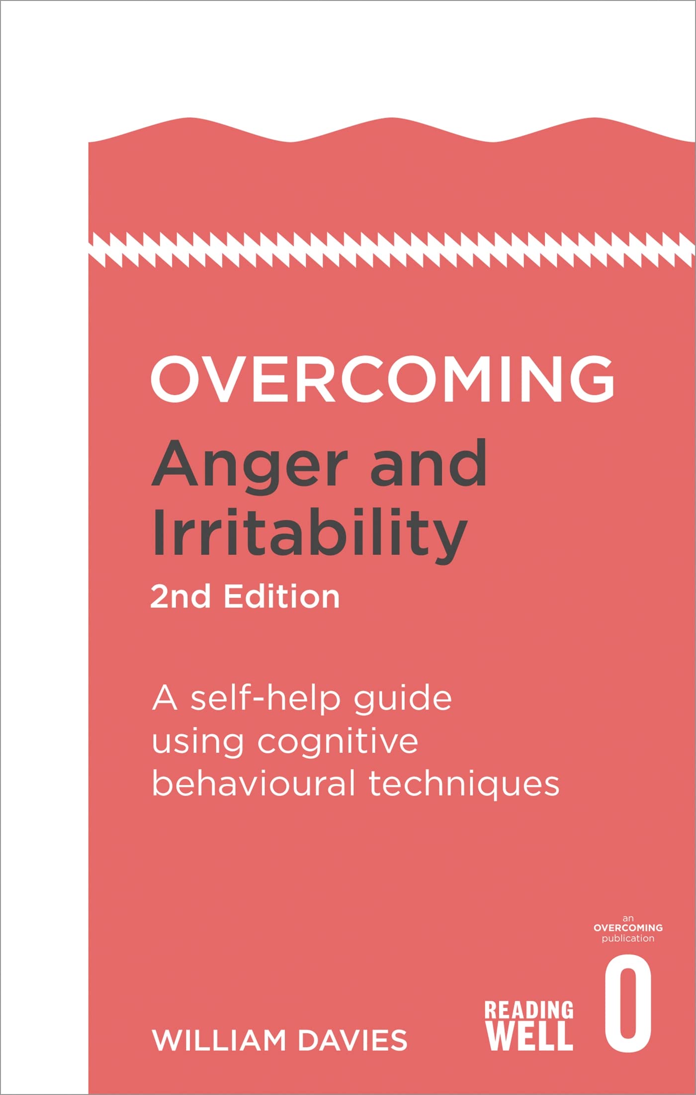 Overcoming Anger and Irritability, 2nd Edition: A selfhelp guide using cognitive behavioural techniques (Overcoming Books)