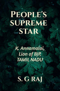 Peoples Supreme Star: K. Annamalai, Lion of BJP, Tamil Nadu
