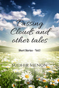 Passing Clouds And Other Tales : Short Stories  Vol. 1