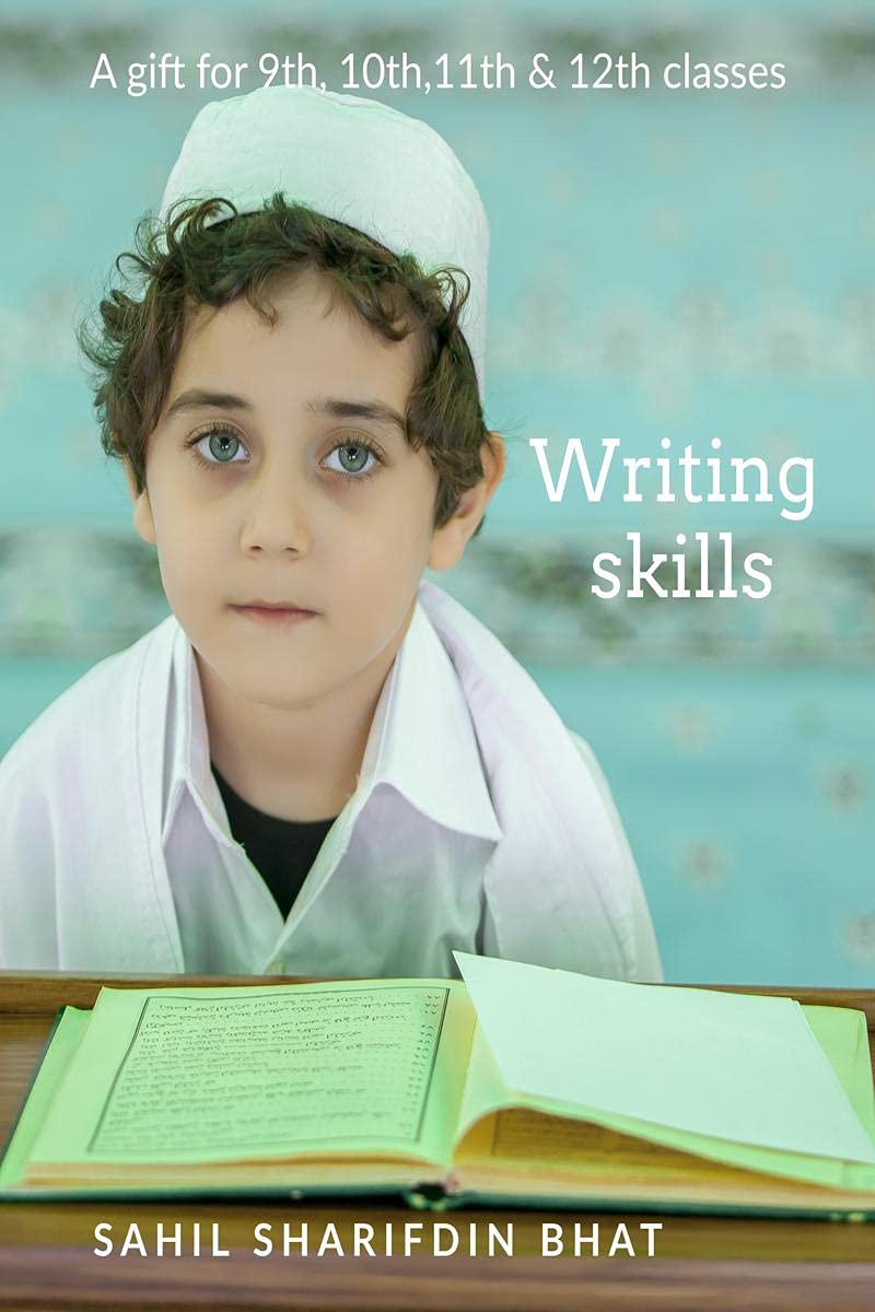 Writing Skills : A gift for 9th, 10th, 11th & 12th classes