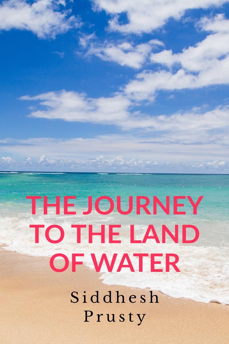 THE JOURNEY TO THE LAND OF WATER