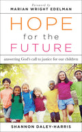 Hope for the Future: Answering Gods Call to Justice for Our Children
