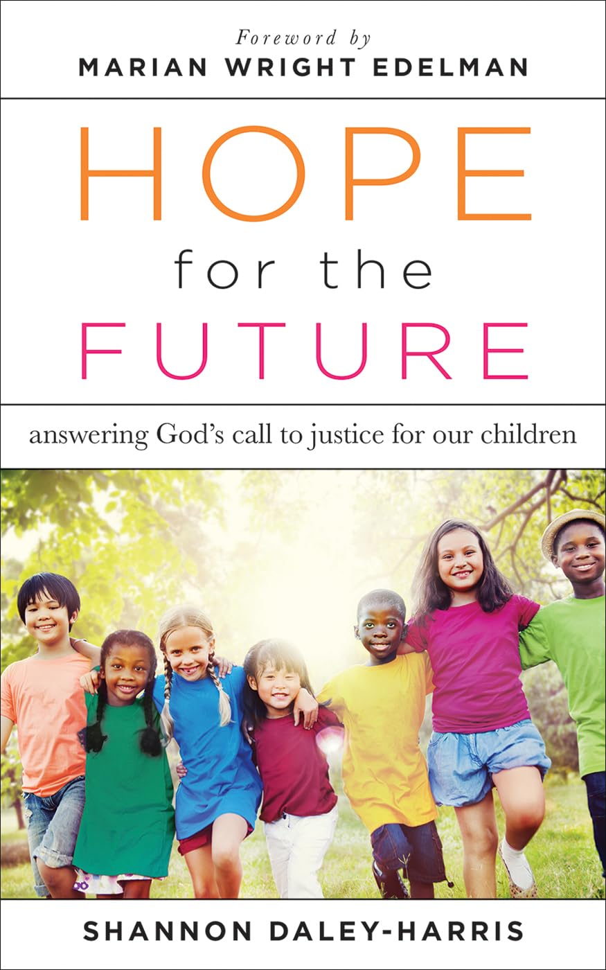 Hope for the Future: Answering Gods Call to Justice for Our Children