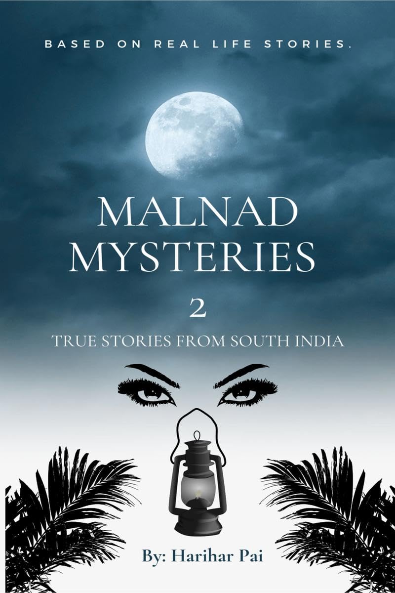 Malnad Mysteries 2 : True Stories From South India