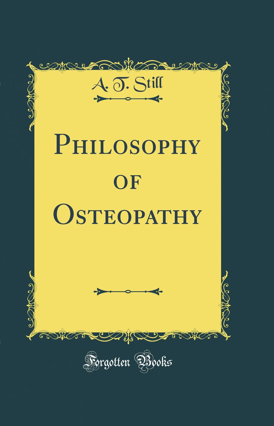Philosophy Of Osteopathy (Classic Reprint)