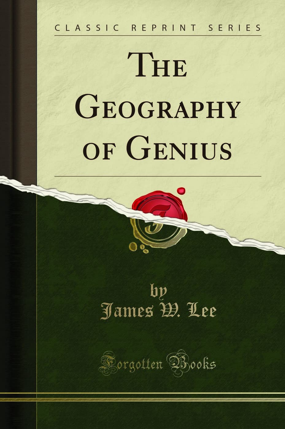 The Geography Of Genius (Classic Reprint)