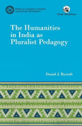 HUMANITIES IN INDIA AS PLURALIST PEDAGOGY
