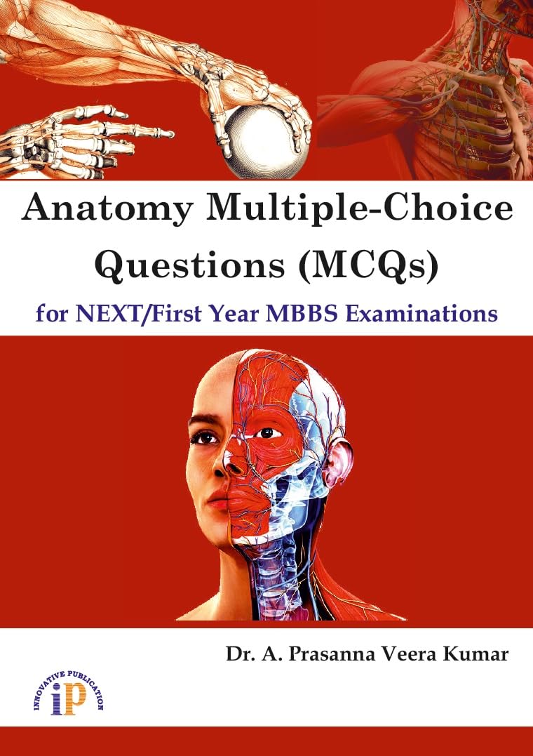 Anatomy MultipleChoice Questions (MCQs) for NEXT/First Year MBBS Examinations