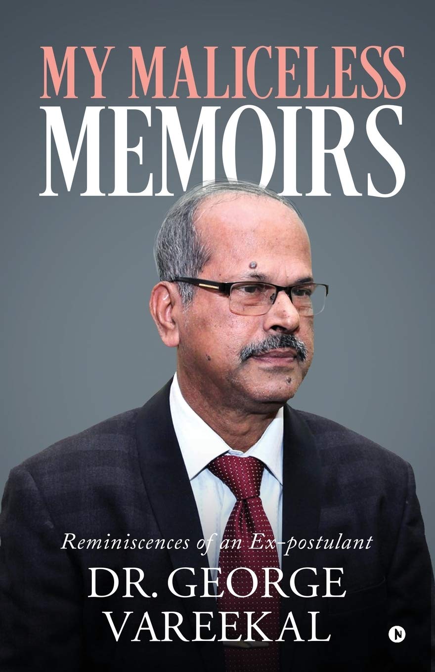 My Maliceless Memoirs : Reminiscences Of An ExPostulant