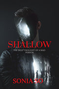 Shallow : The deep thought of a mad man
