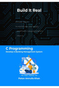 Build It Real: C Programming  Develop A Banking Management System