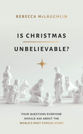 Is Christmas Unbelievable?: Four Questions Everyone Should Ask About the Worlds Most Famous Story (Evangelistic book to give aw