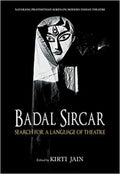 Badal Sircar: Search For A Language Of Theatre