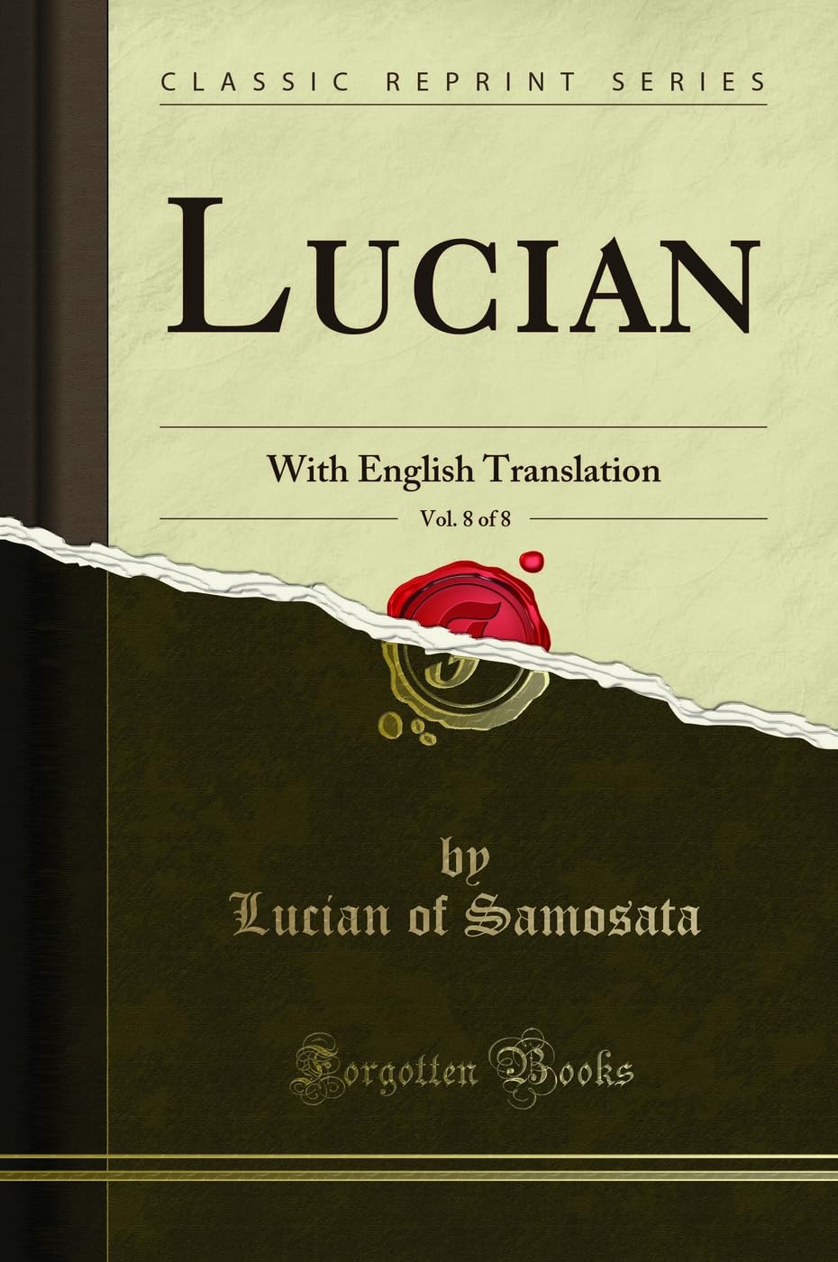 Lucian, Vol. 8 of 8: With English Translation (Classic Reprint)