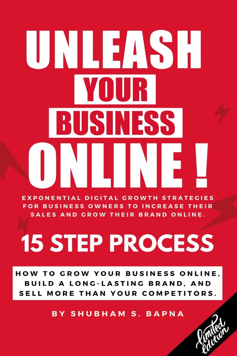 Unleash Your Business Online! : 15 Step Process To Unleash Your Business Online!