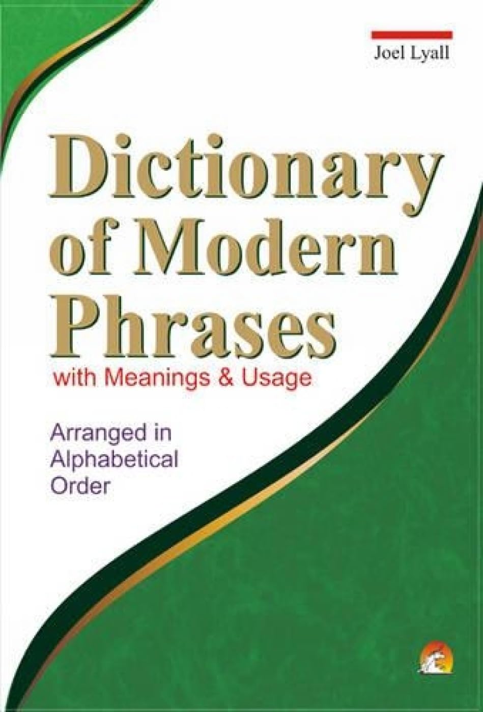 Dictionary of Modern Phrases with Meanings and Usage