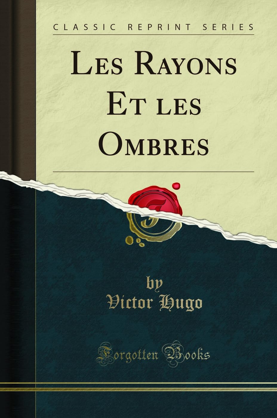 Les Rayons Et les Ombres (Classic Reprint)