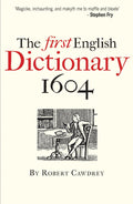 The First English Dictionary 1604: Robert Cawdreys A Table Alphabeticall