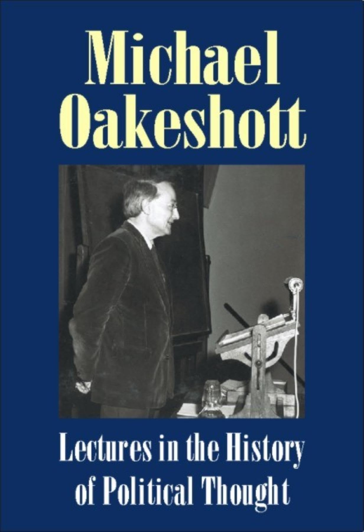 Lectures in the History of Political Thought (Michael Oakeshott Selected Writings)