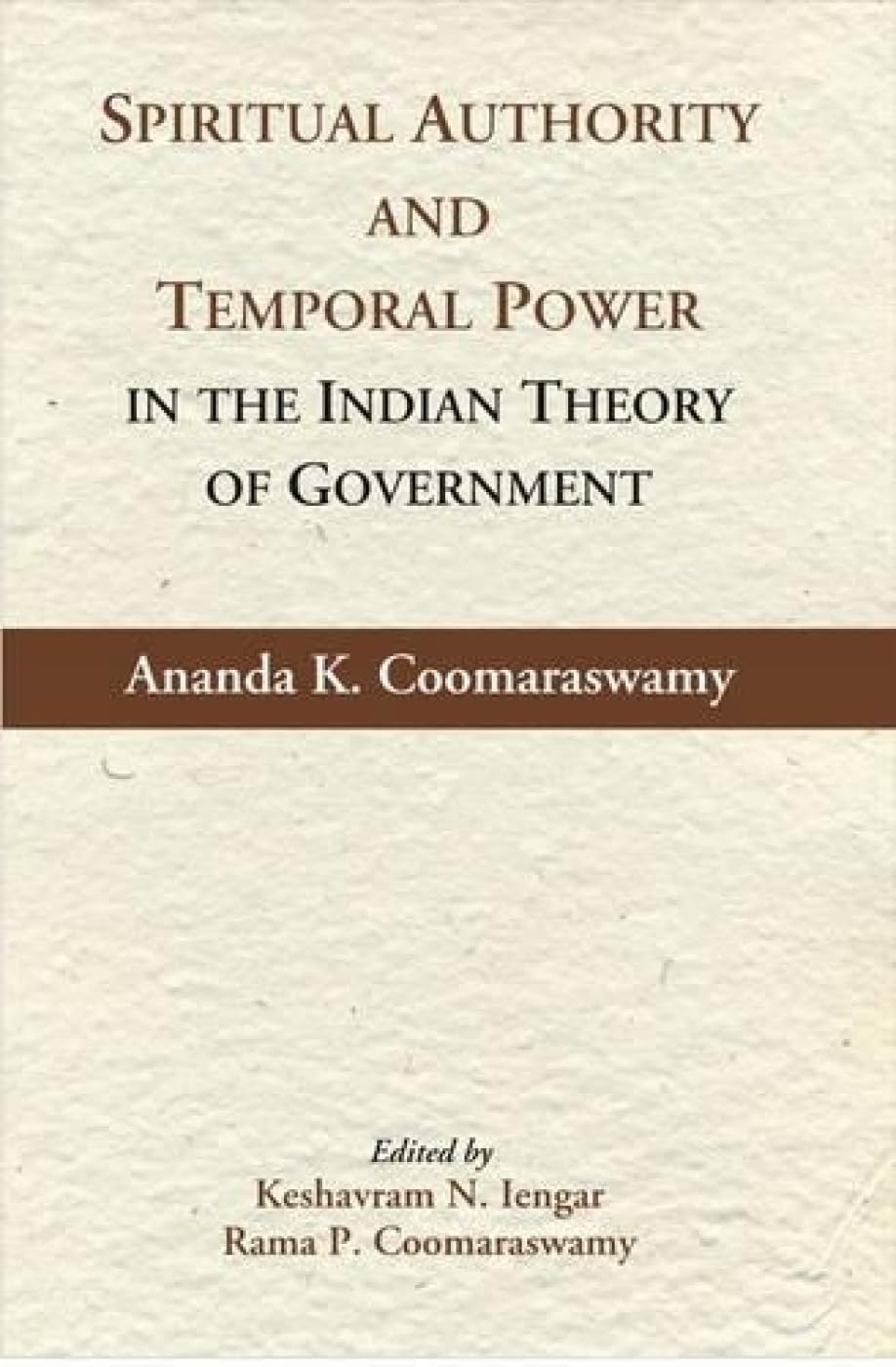 Spiritual Authority and Temporal Power in the Indian Theory of Government
