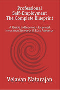 Professional SelfEmployment The Complete Blueprint : A Guide To Become A Licensed Insurance Surveyor & Loss Assessor