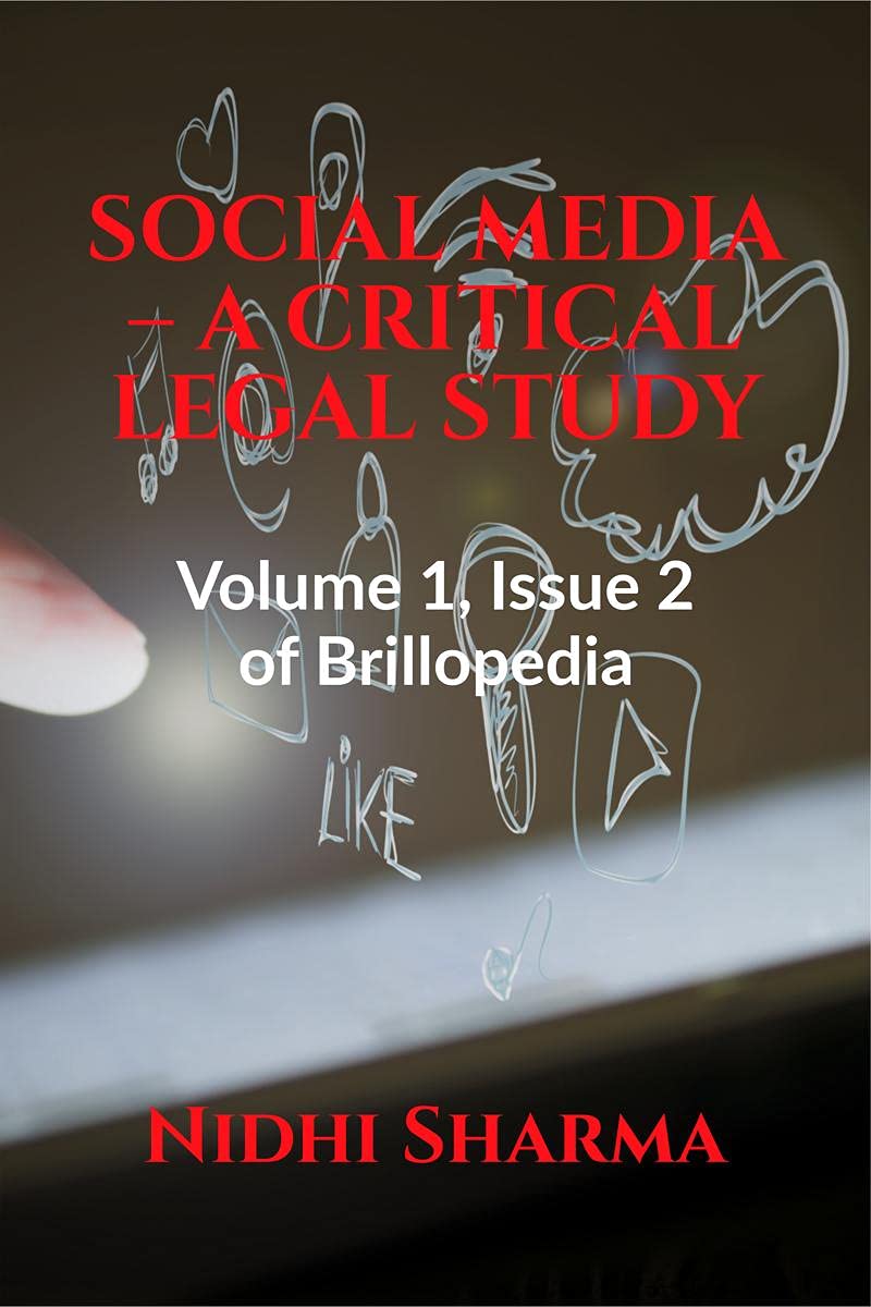 Social Media  A Critical Legal Study : Volume 1, Issue 2 Of Brillopedia