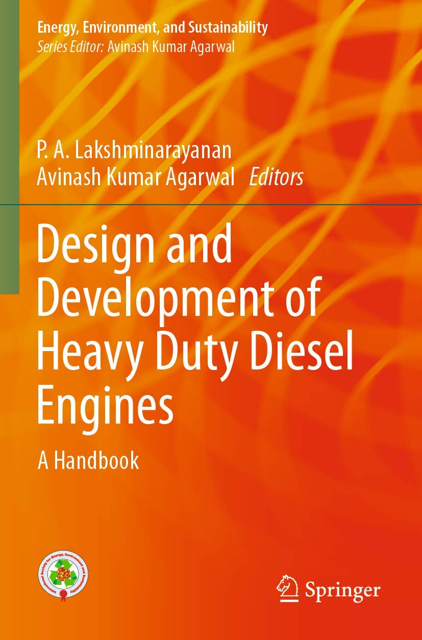 DESIGN AND DEVELOPMENT OF HEAVY DUTY DIESEL ENGINES A HANDBOOK (PB 2020) (Energy, Environment, and Sustainability)