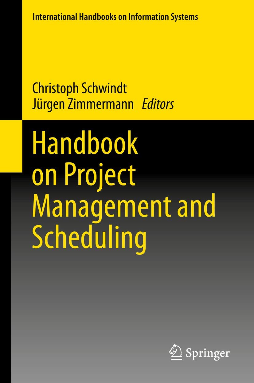 Handbook on Project Management and Scheduling Vol.1 (International Handbooks on Information Systems)