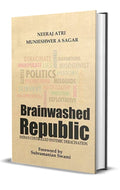 Brainwashed Republic: IndiaS Controlled Systemic Deracination