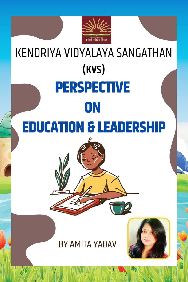 Kendriya Vidyalaya Sangathan (KVS) Perspective on Education & Leadership