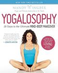 Yogalosophy: 28 Days to the Ultimate MindBody Makeover