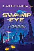 SwampEye : The Planet Of Adventures